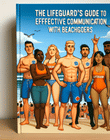 The Lifeguard's Guide to Effective Communication with Beachgoers