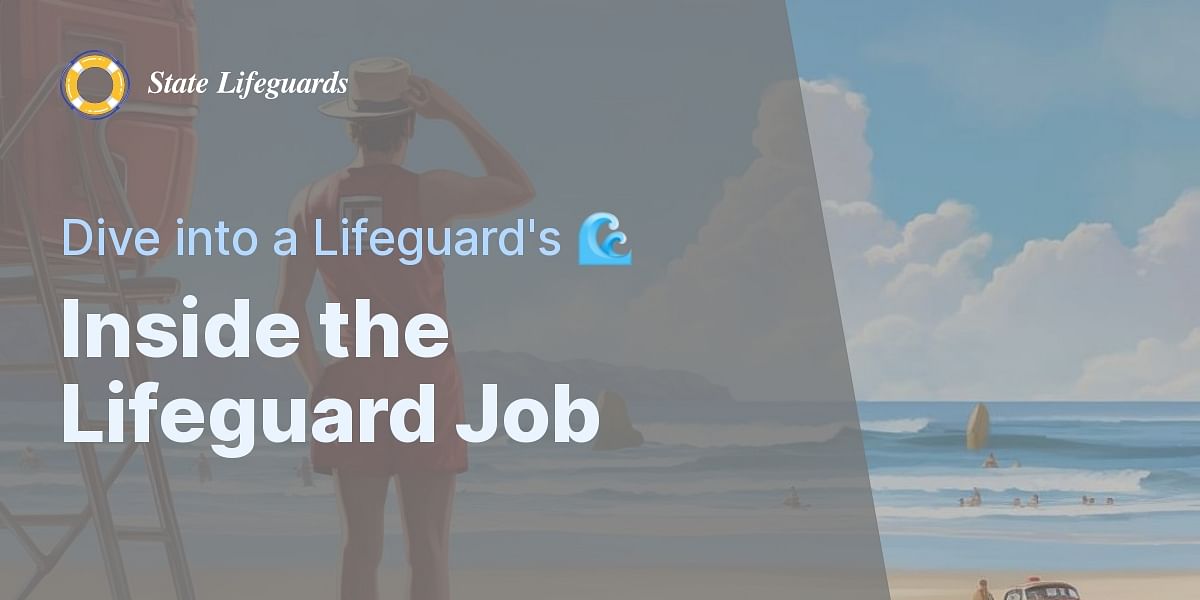 Understanding the Lifeguard Job A Day in the Life of a Lifeguard