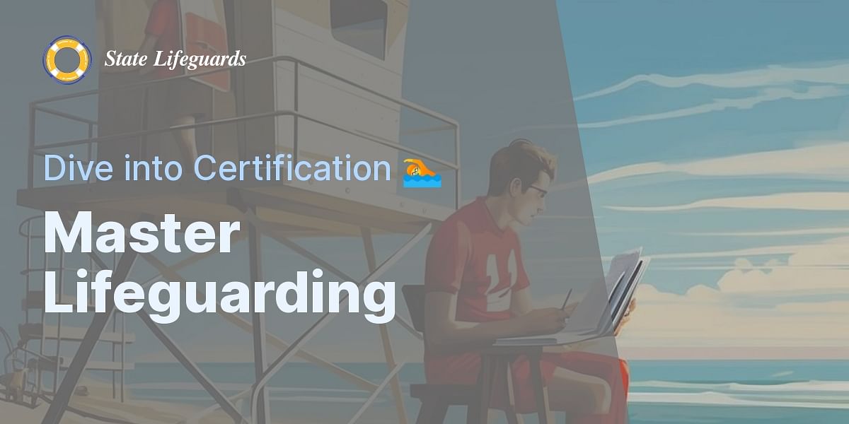 Your Roadmap to Getting Lifeguard Certified Step by Step Guide