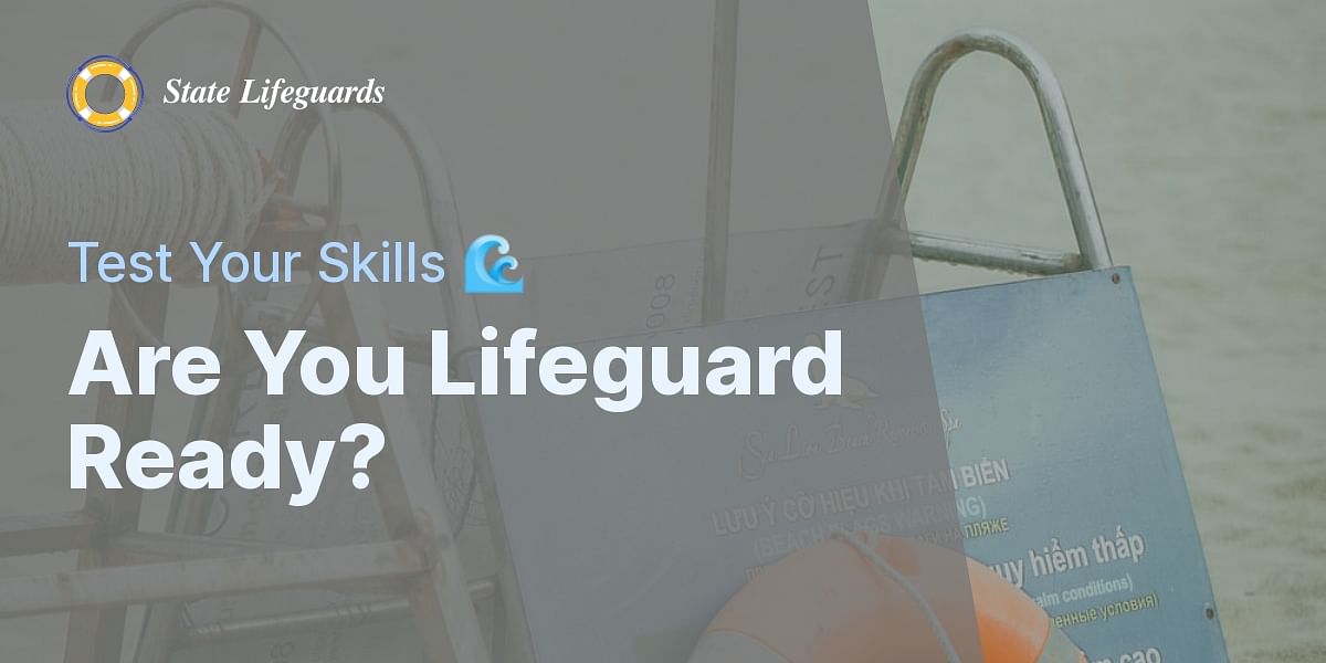 Basic Lifeguard Training Knowledge Quiz State Lifeguards