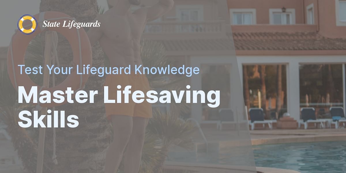 Basic Lifeguard Training Quiz Test Your Knowledge