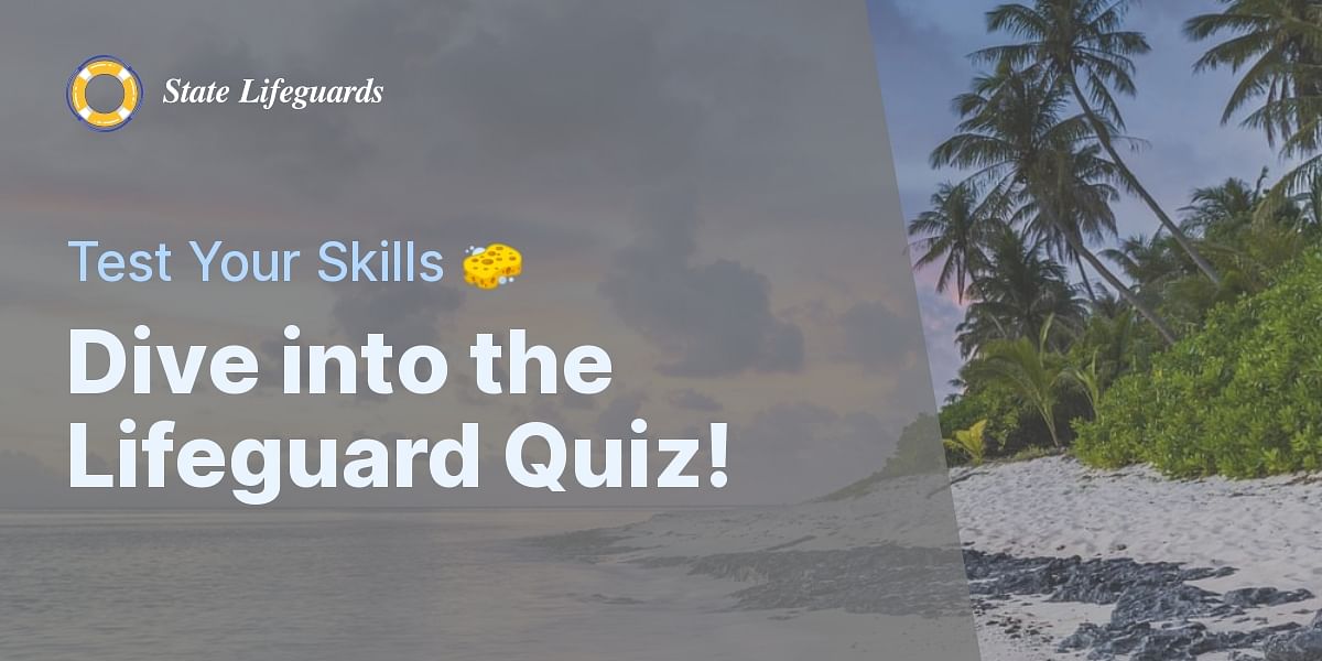 Lifeguard Job Requirements Quiz Test Your Knowledge