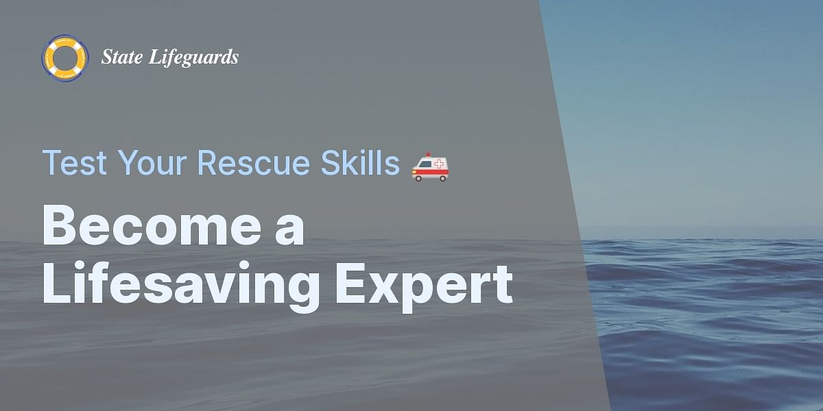 Lifeguard Rescue Steps Quiz Test Your Knowledge State Lifeguards