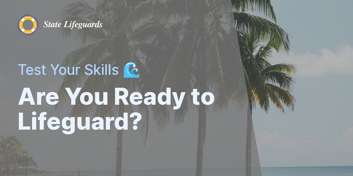 Lifeguard Skills and Responsibilities Quiz Test Your Knowledge