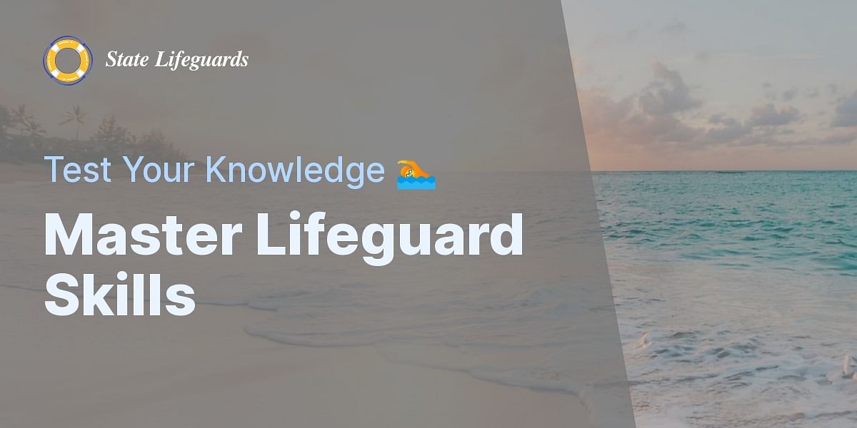 Lifeguard Training and Test Quiz State Lifeguards