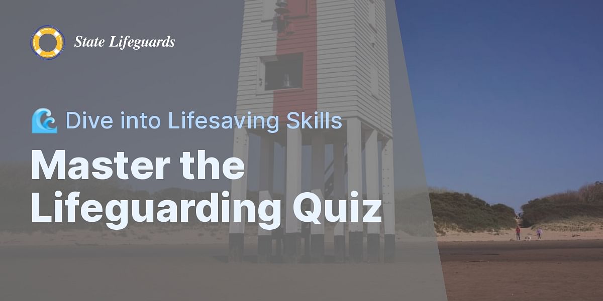 Steps to Becoming a Lifeguard Quiz - State Lifeguards