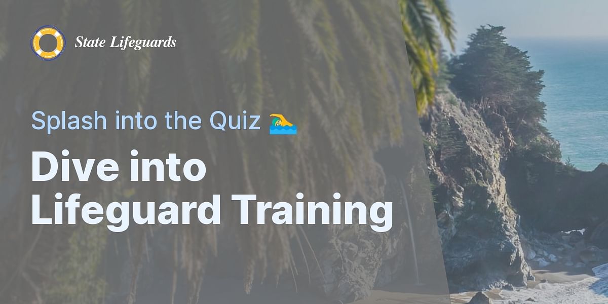 Test Your Knowledge Lifeguard Training Quiz State Lifeguards